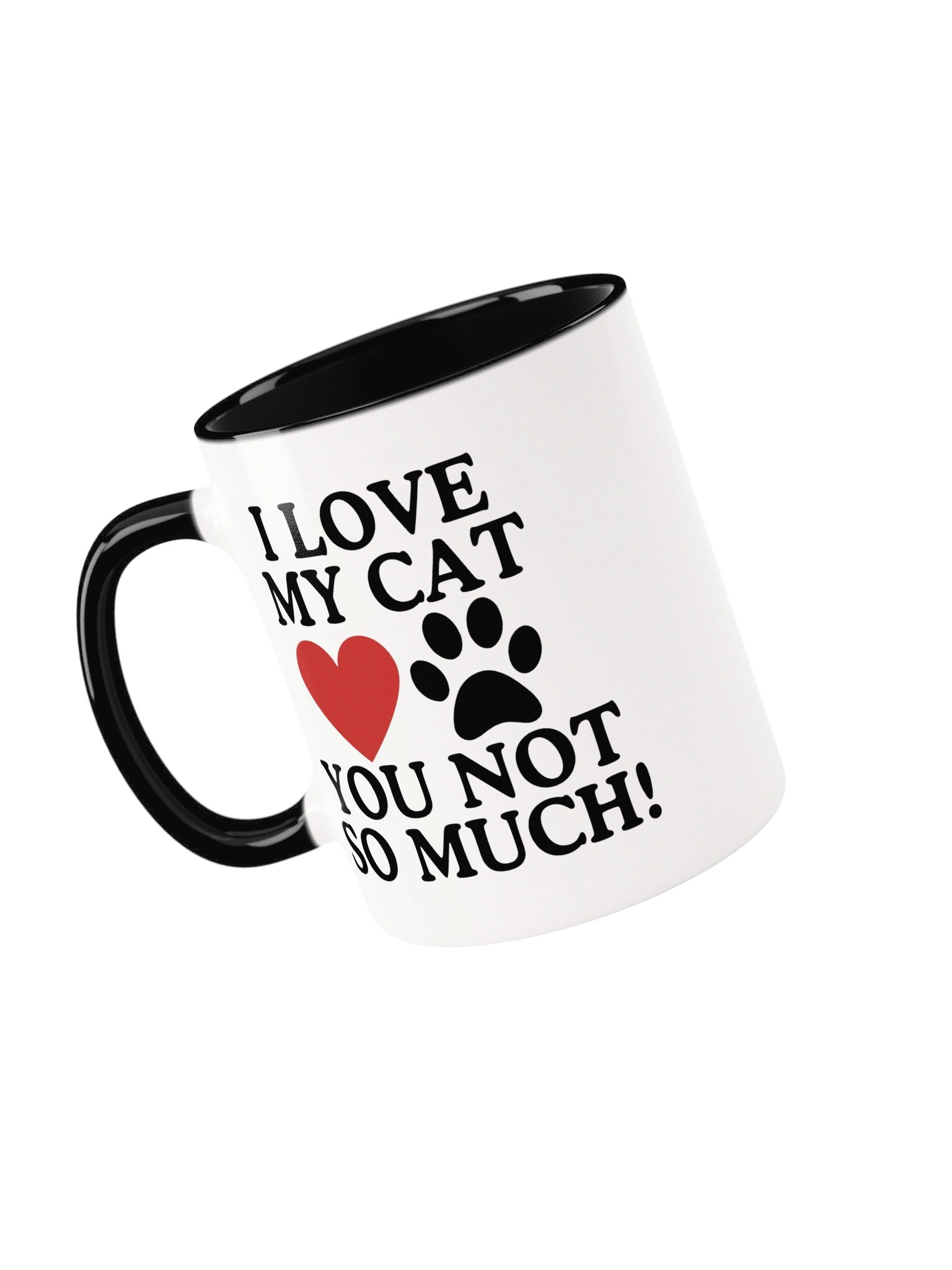 I Love My Cat You Not So Much Mug product image (20)