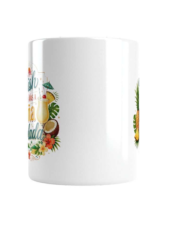 Wish This Was A Pina Colada Mug product image (2)
