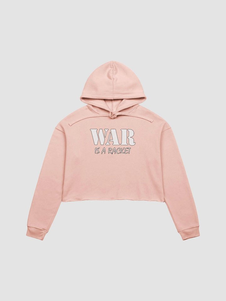War Is A Racket - Bella+Canvas Fleece Crop Hoodie product image (2)