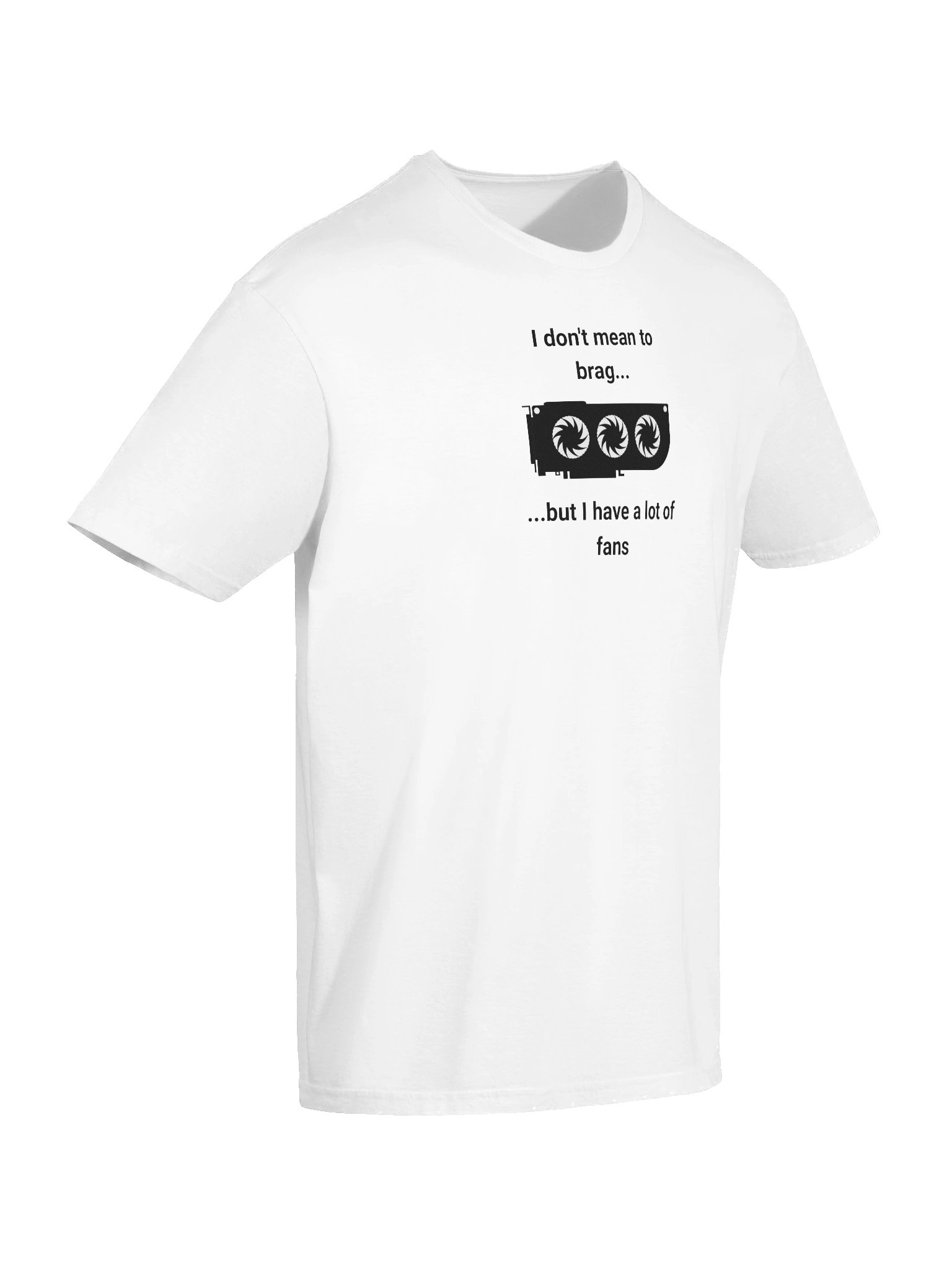 I Have A Lot of Fans - Unisex T-Shirt product image (68)