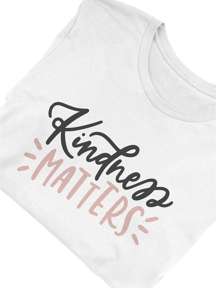 Kindness Matters T-Shirt product image (2)