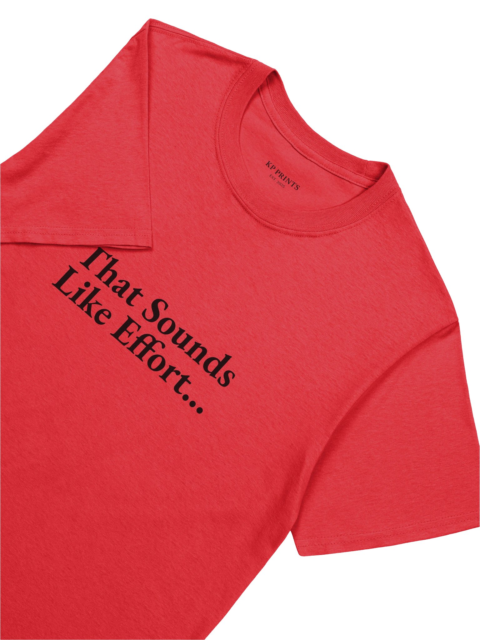 That Sounds Like Effort... product image (8)