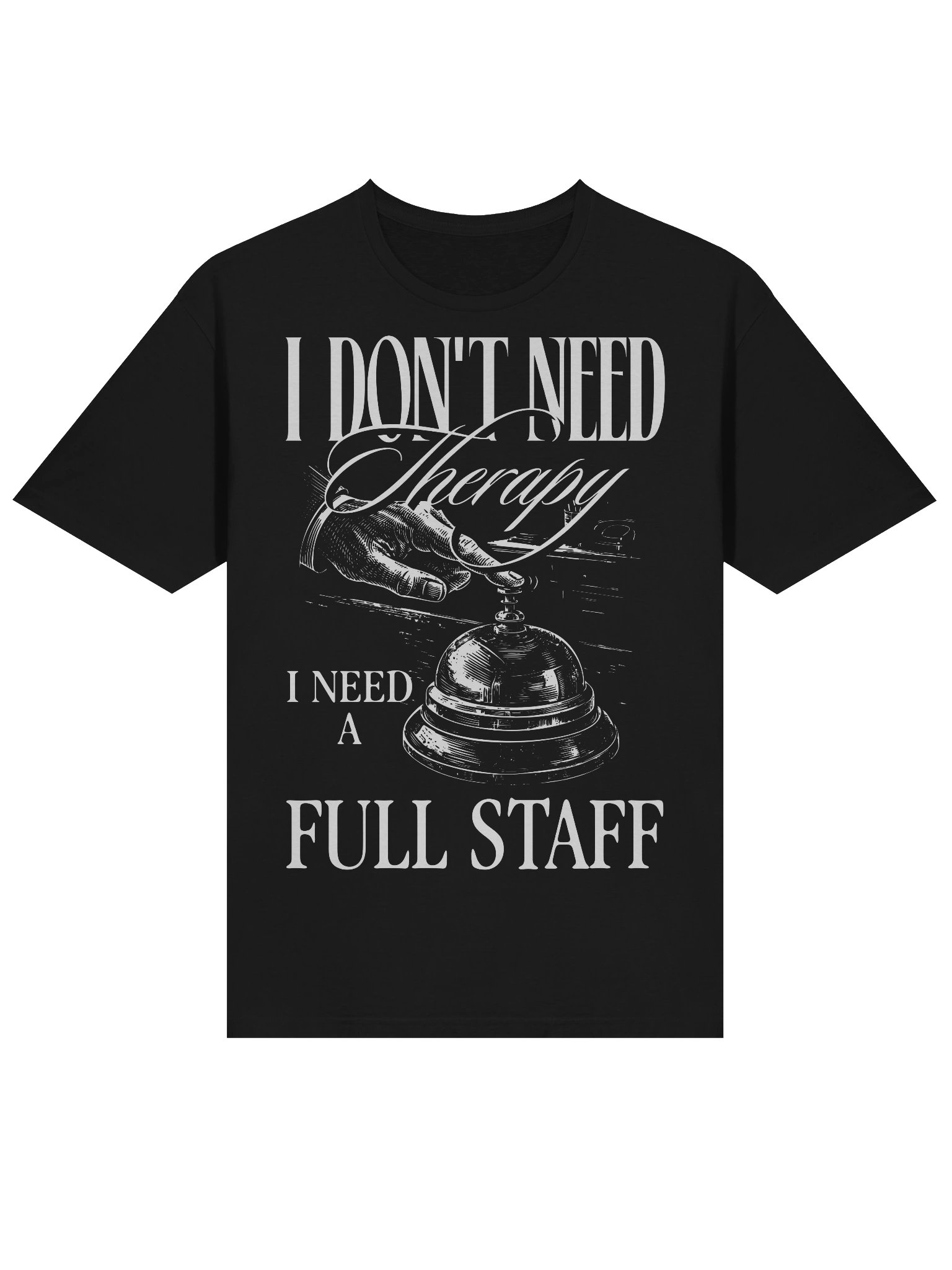 Hotel T-Shirt – I Don’t Need A Therapy, I Need A Full Staff (Black) product image (2)