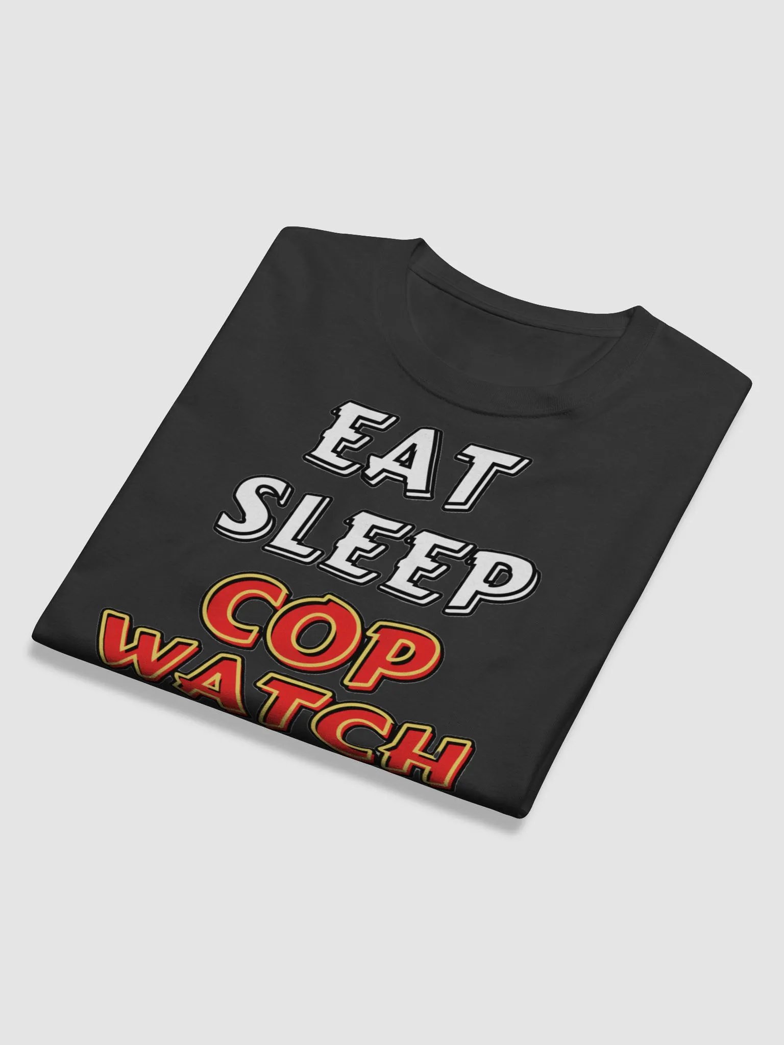 EAT, SLEEP, COPWATCH, REPEAT product image (11)