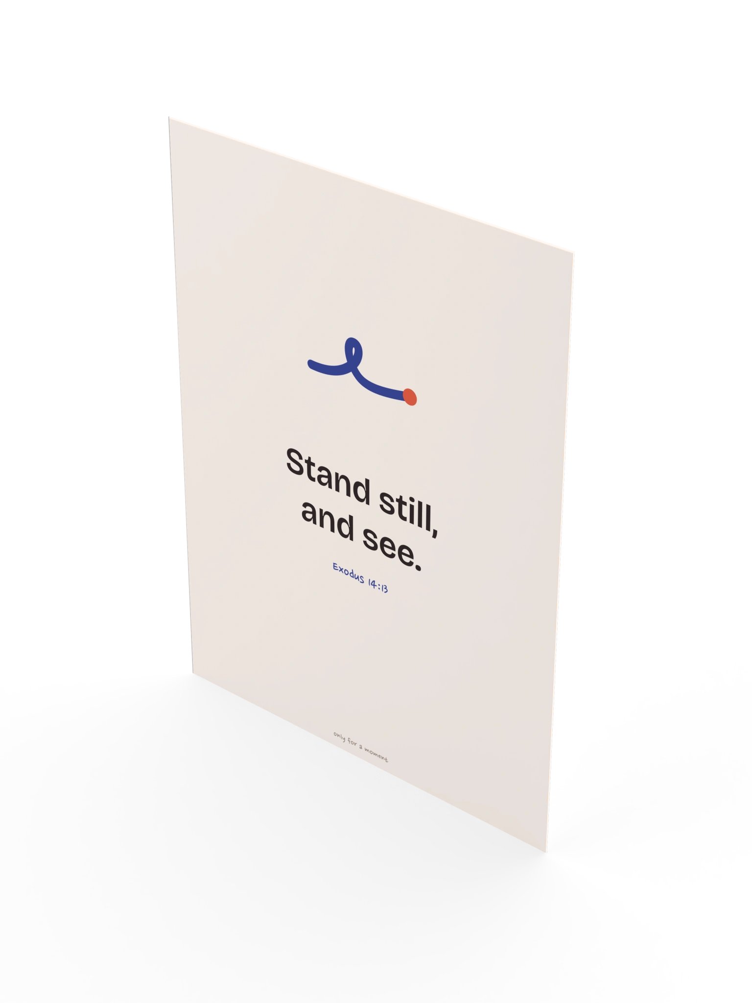Stand still, and see. print product image (6)
