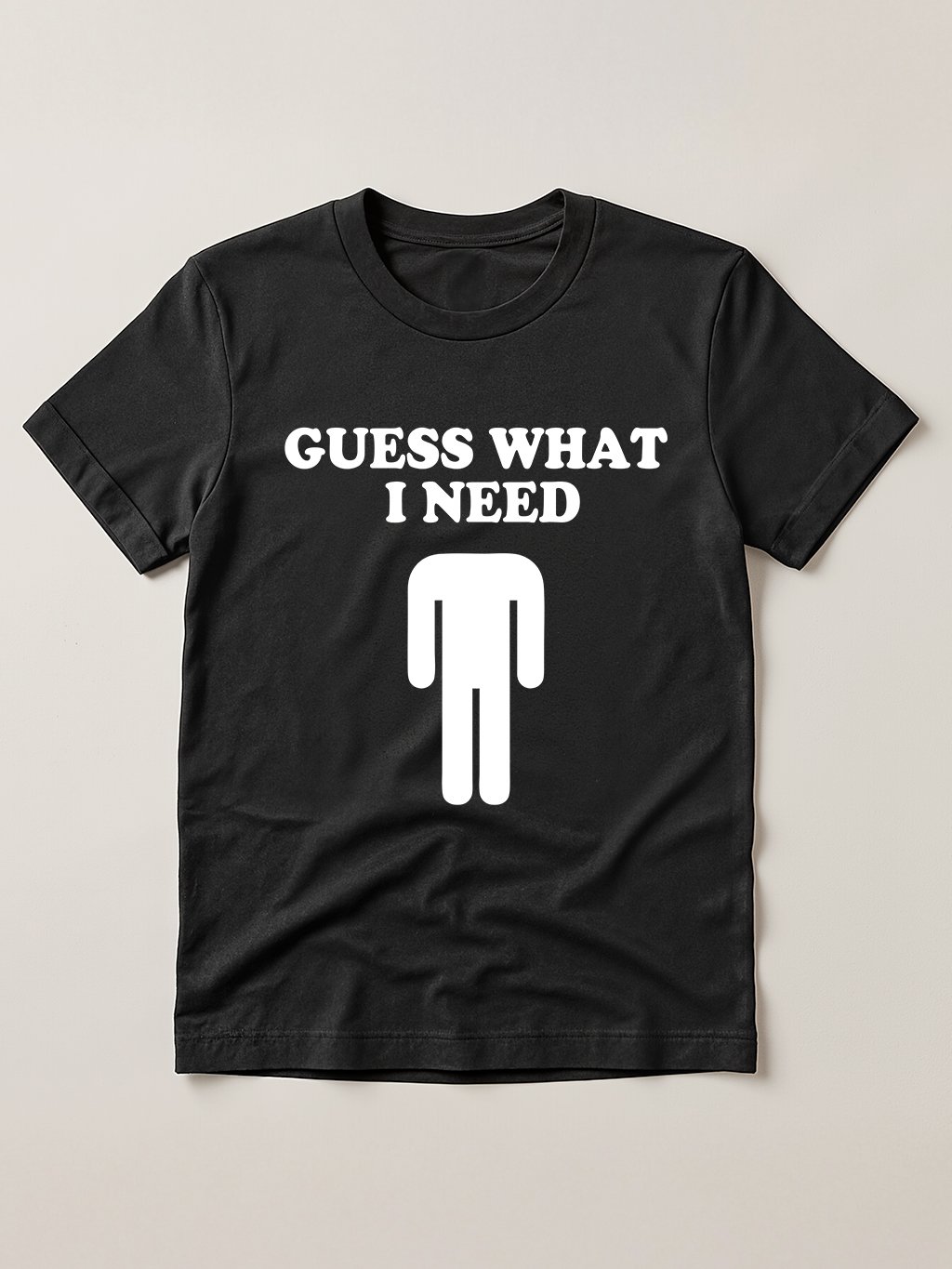 Guess What I Need Headless Funny Black Modern T-shirt product image (1)