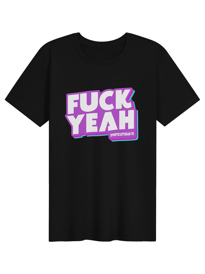 SCS FUCK YEAH UNISEX T-SHIRT product image (8)