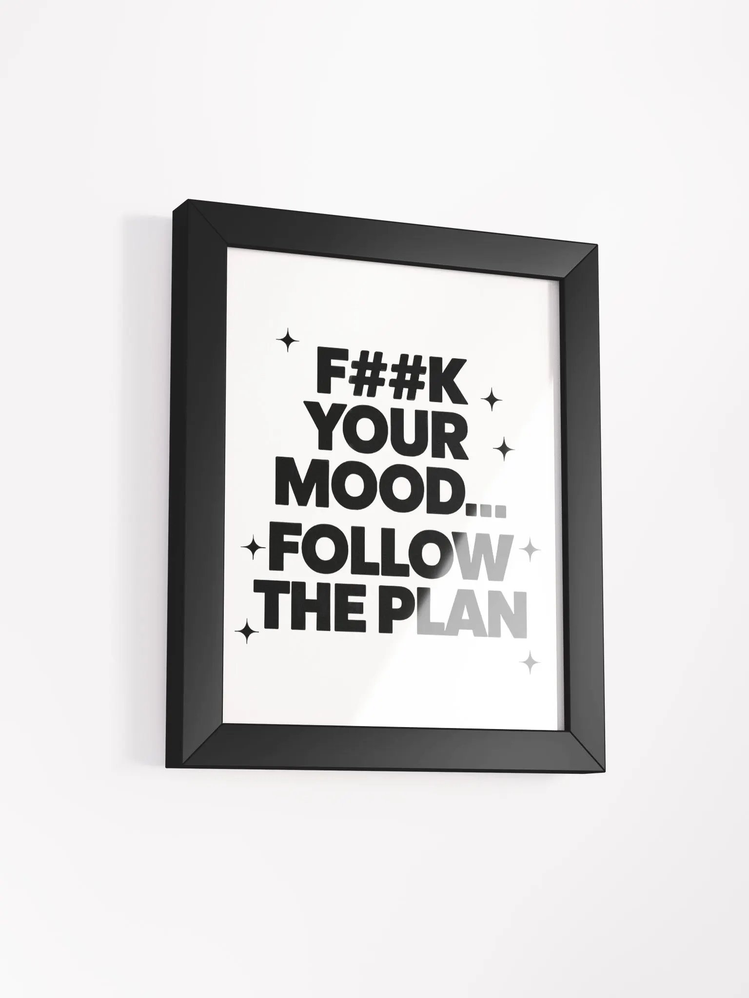 Framed Matte Poster "F#*K your MOOD - FOLLOW THE PLAN" product image (29)