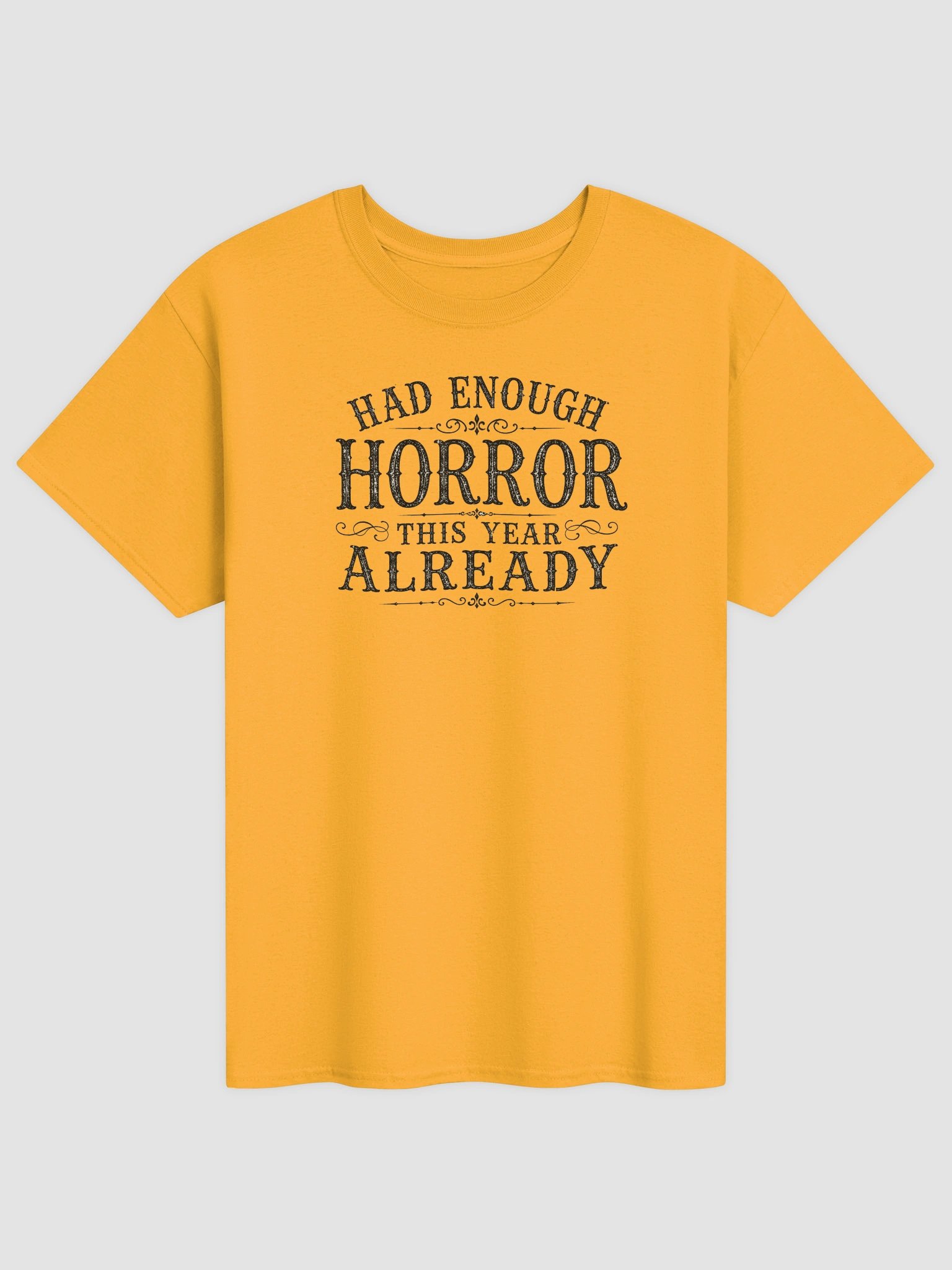 HAD ENOUGH HORROR THIS YEAR ALREADY Halloween Unisex Cotton Heavyweight T-Shirt product image (1)