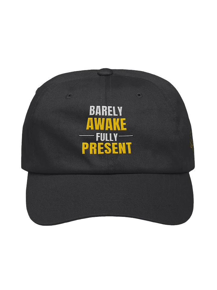 Barely Awake Fully Present Hat product image (2)