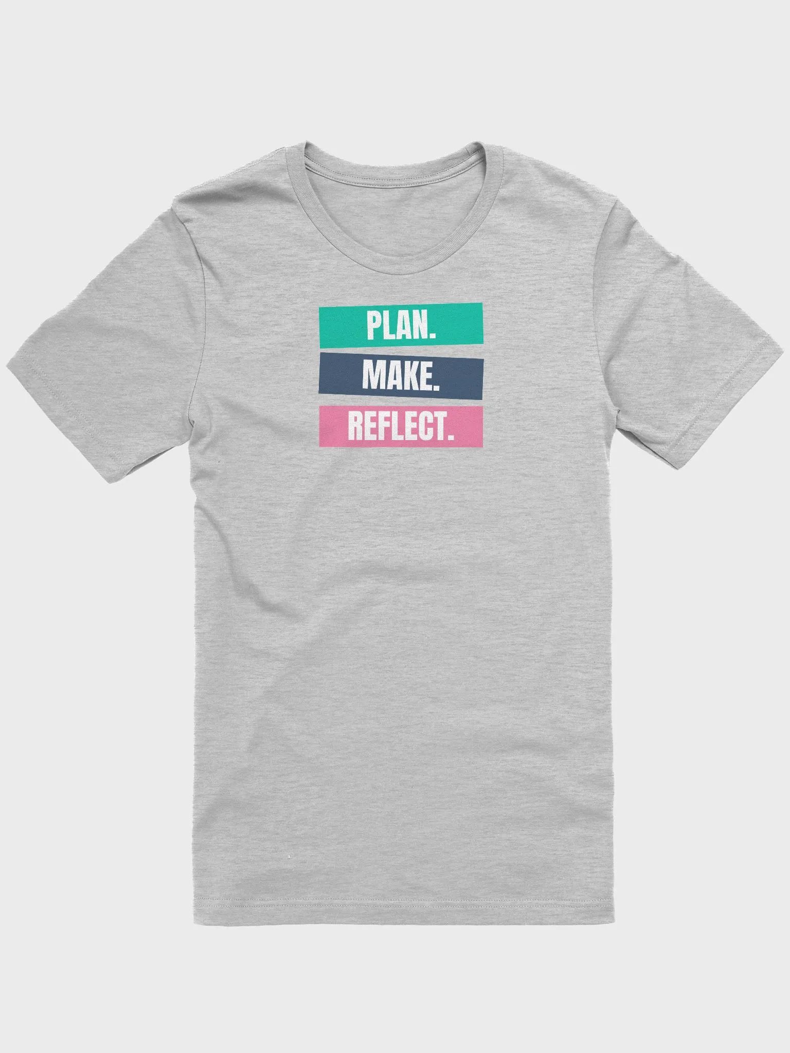 PLAN. MAKE. REFLECT. T-Shirt product image (5)