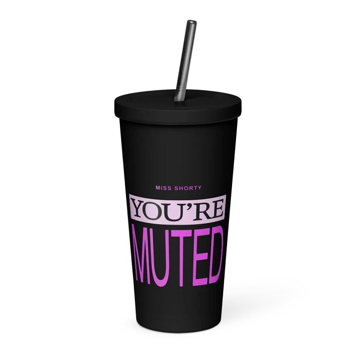 Miss Shorty You're Muted! Tumbler product image (1)