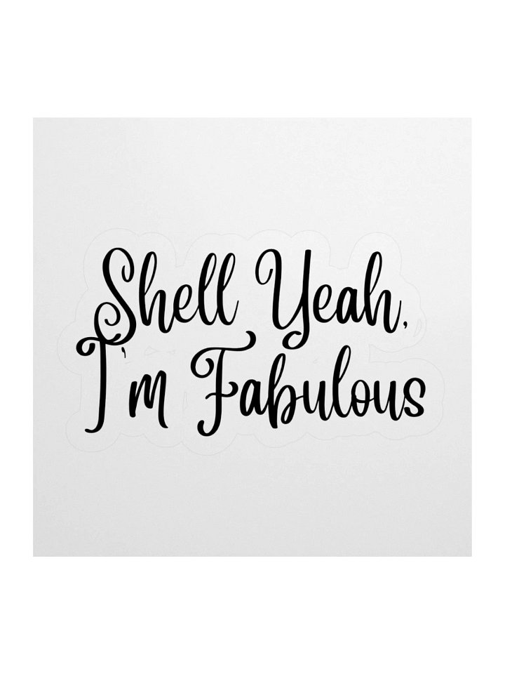 Shell Yeah, I'm Fabulous Sticker product image (3)