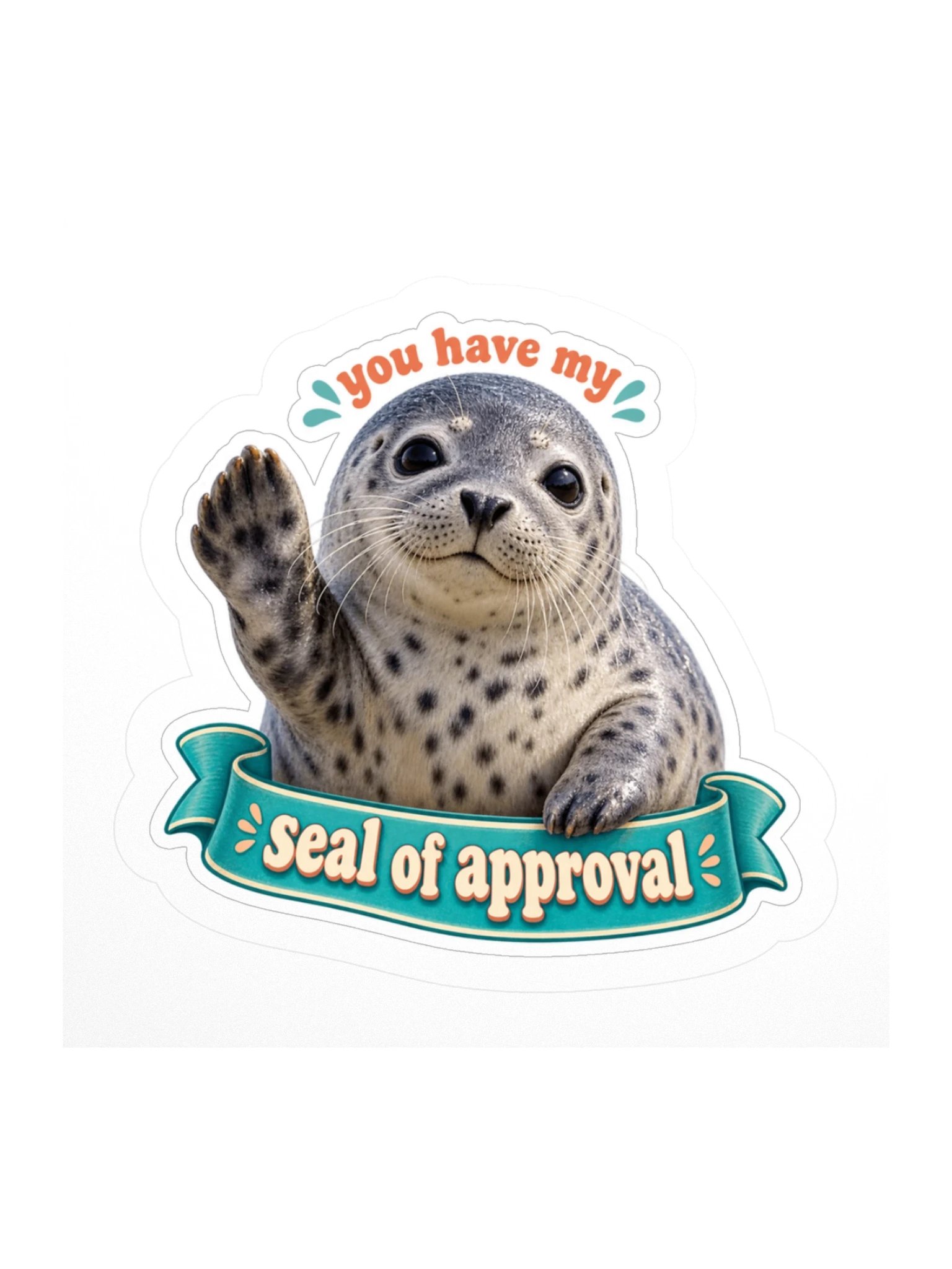 You Have My Seal of Approval — Seal Sticker product image (1)