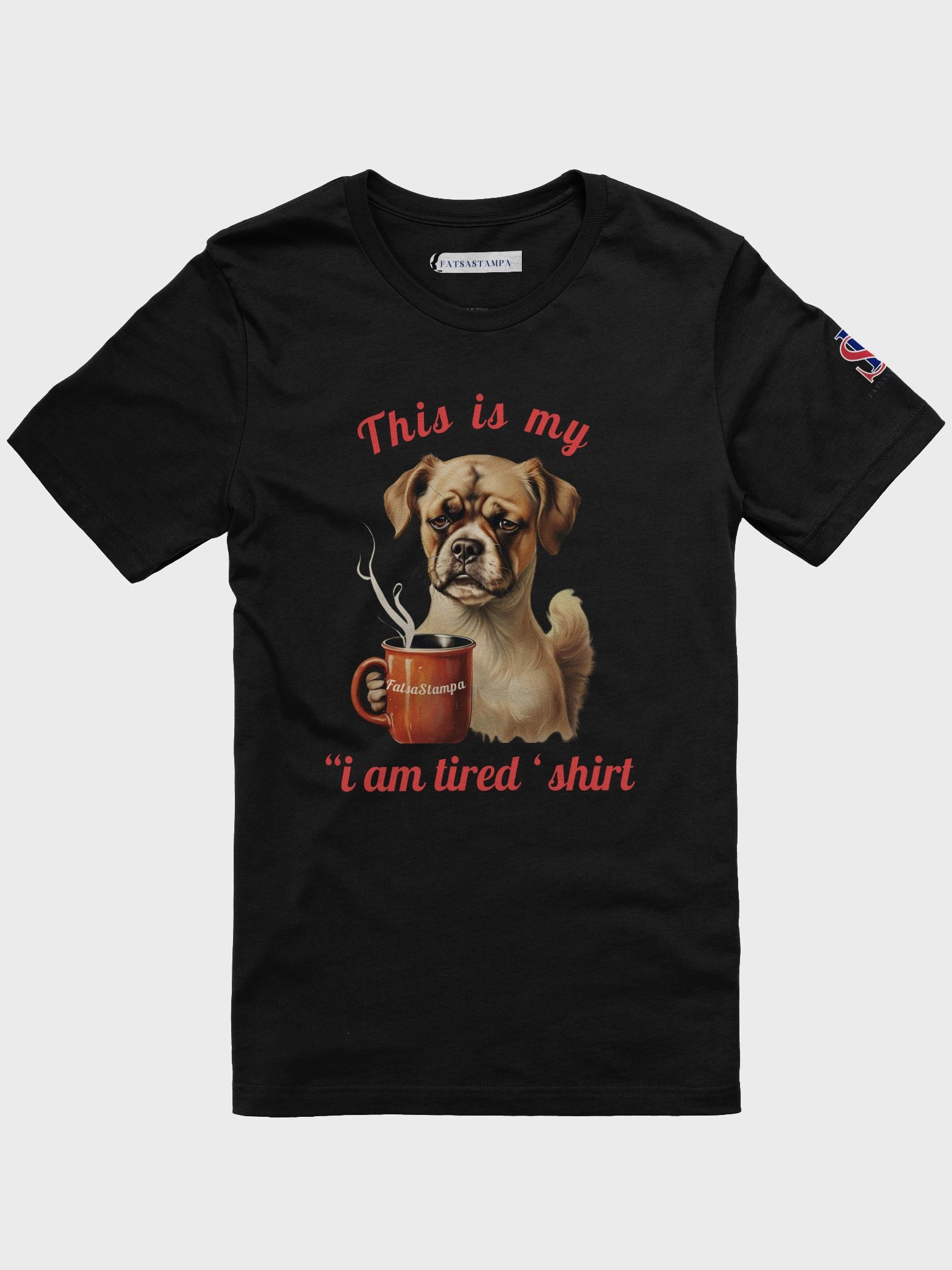 Mood “I’m Tired” Dog Funny Coffee Unisex T-Shirt product image (1)