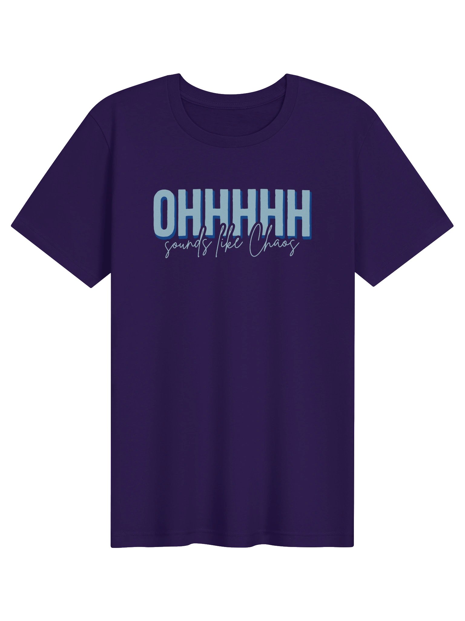 Ohhhhh Sounds Like Chaos T-shirt (Blue) product image (1)