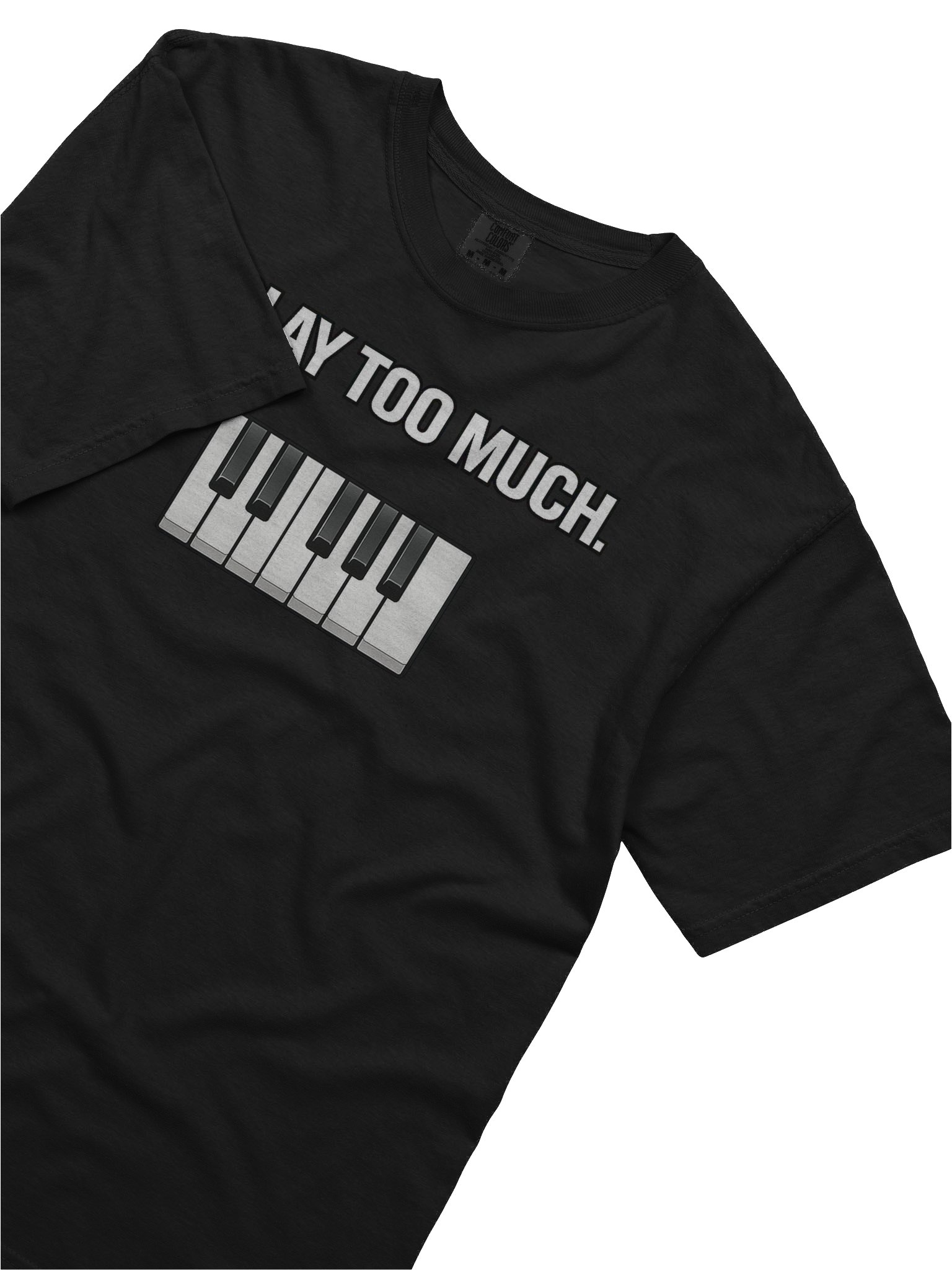 I Play Too Much T-Shirt product image (3)