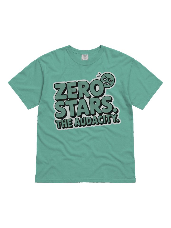 Zero Stars. The Audacity. Tee product image (2)