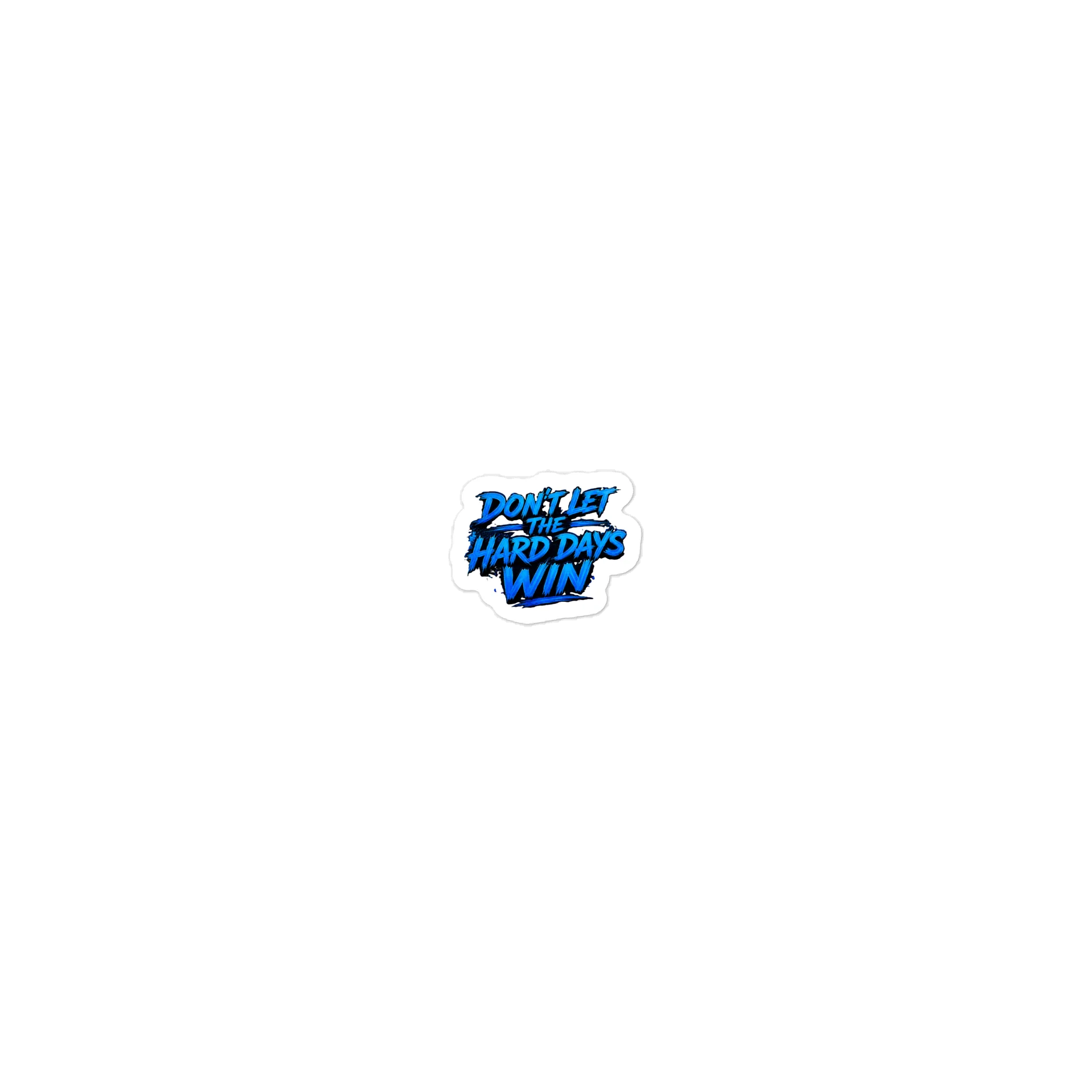 dontlettheharddayswinsticker product image (1)