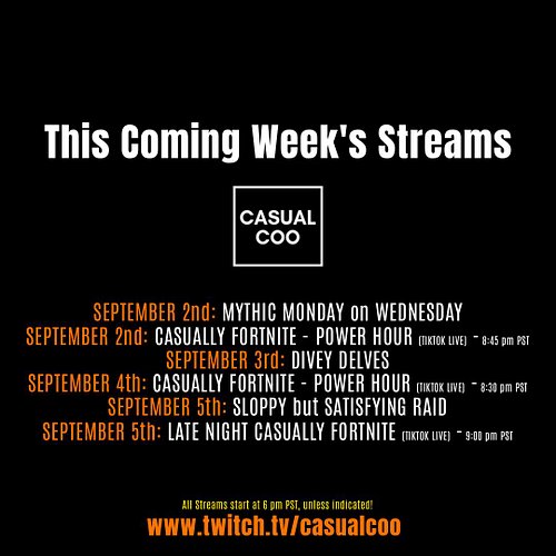After a month off CasualCoo is BACK! Here is his streaming schedule for the rest of the week. Come by and say hi!