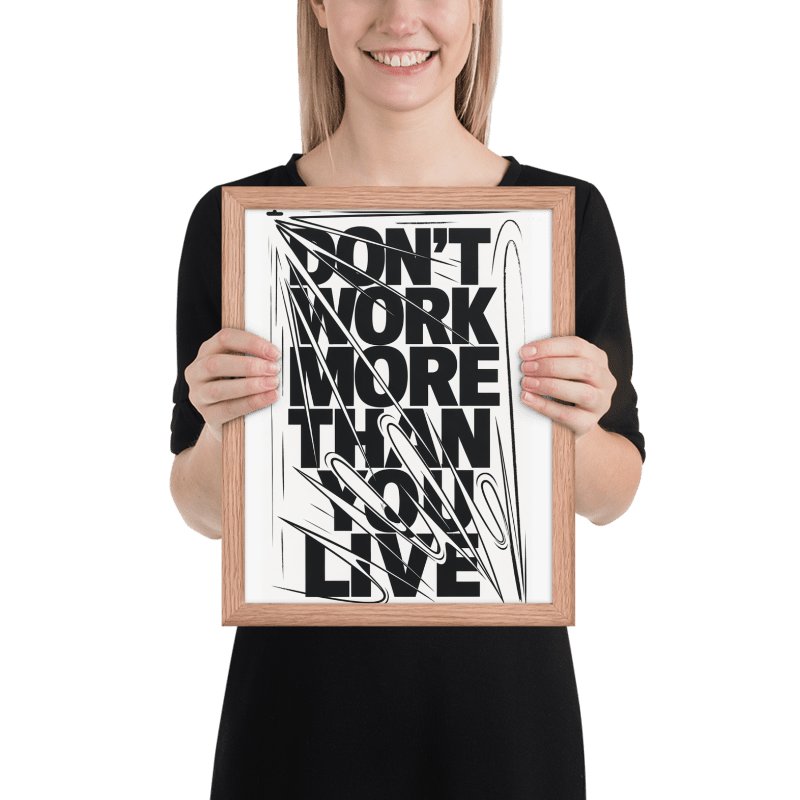 Don't Work More Than You Live Poster product image (67)