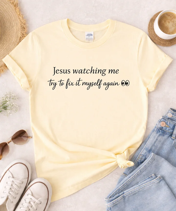Jesus Watching Me Try to Fix It Myself Again Shirt – Funny Christian T-Shirt, Faith Humor Tee product image (1)