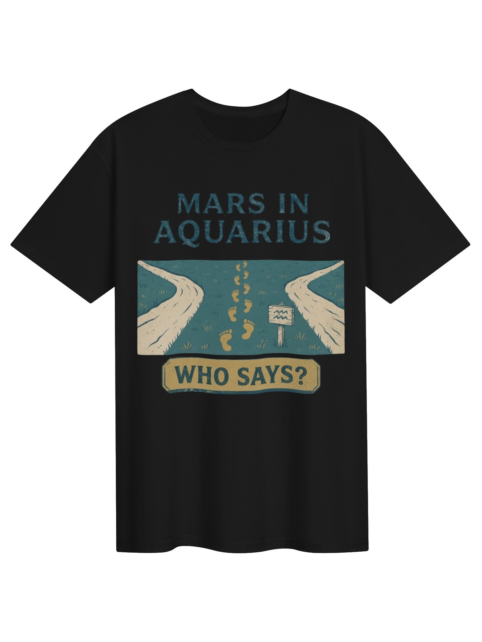 Mars in Aquarius Who Says? Tee product image (21)
