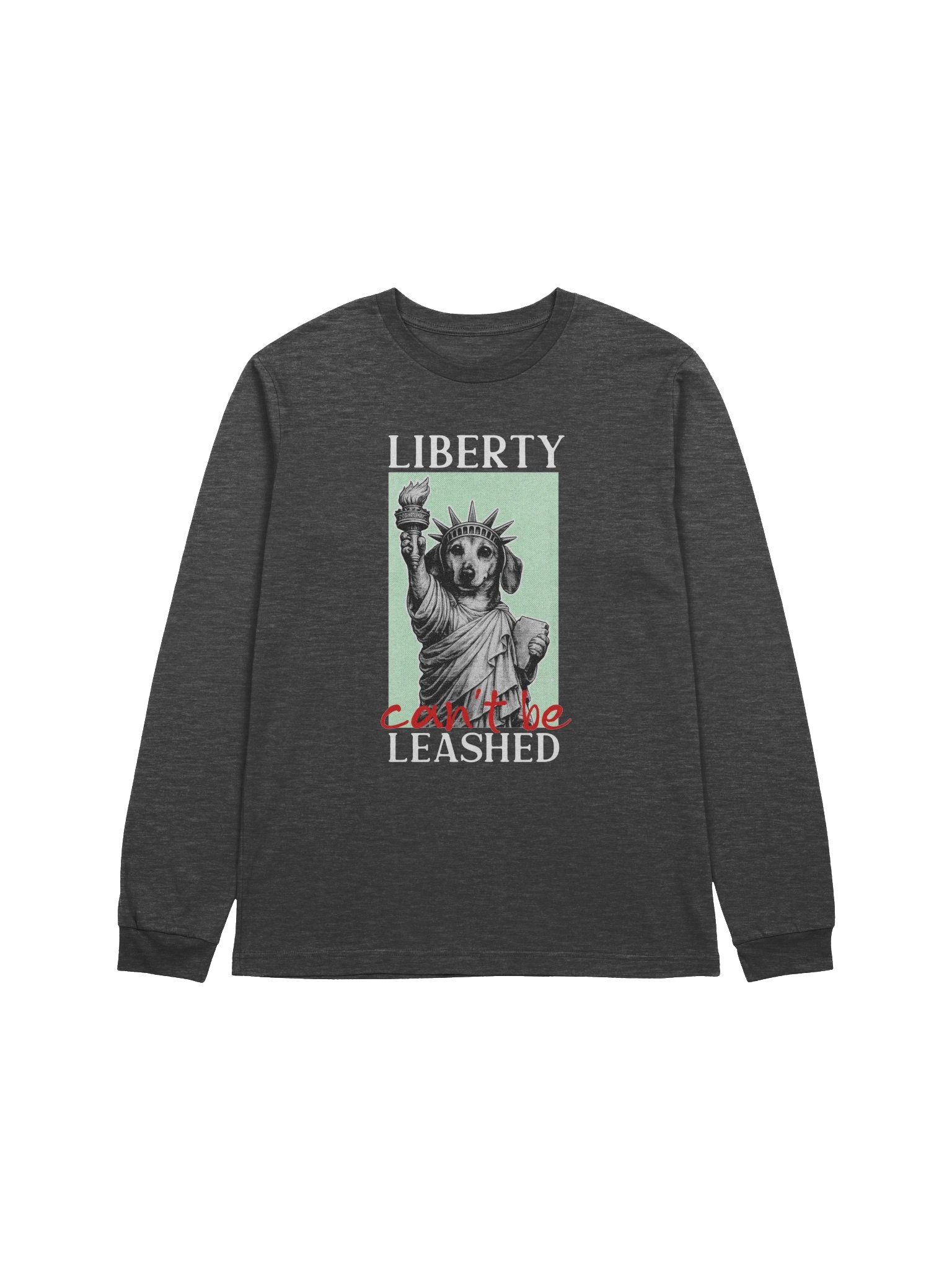 Liberty Can't Be Leashed Lightweight Long Sleeve product image (1)