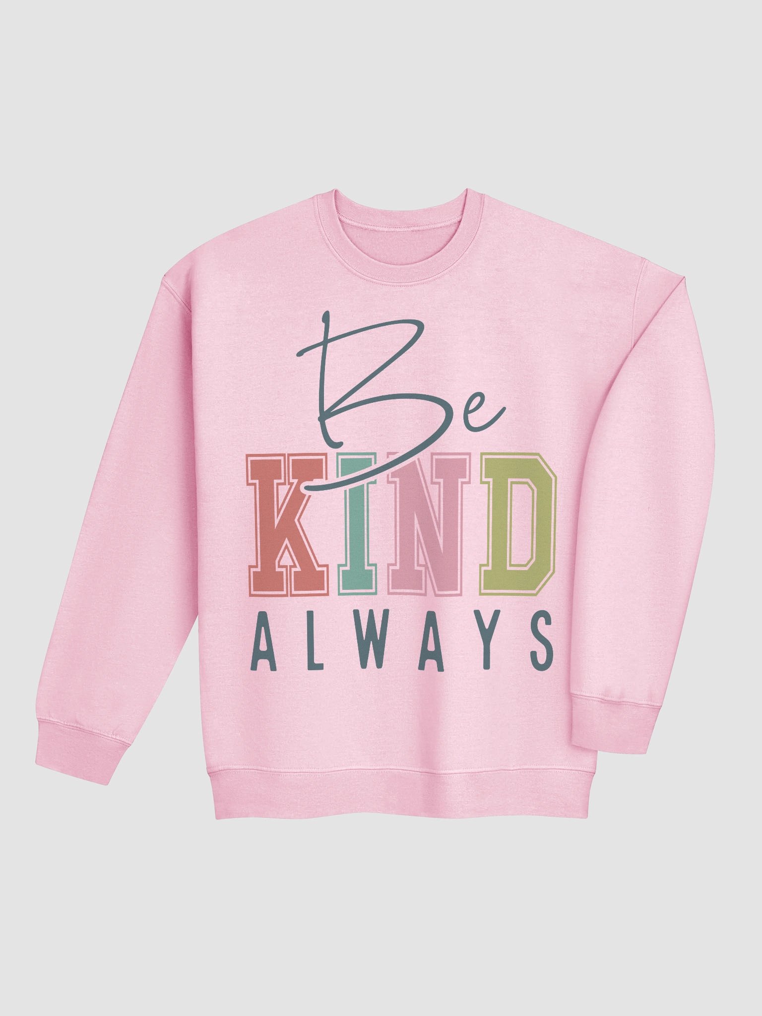 Be Kind Always Sweatshirt | Colorful Positive Message Streetwear product image (5)