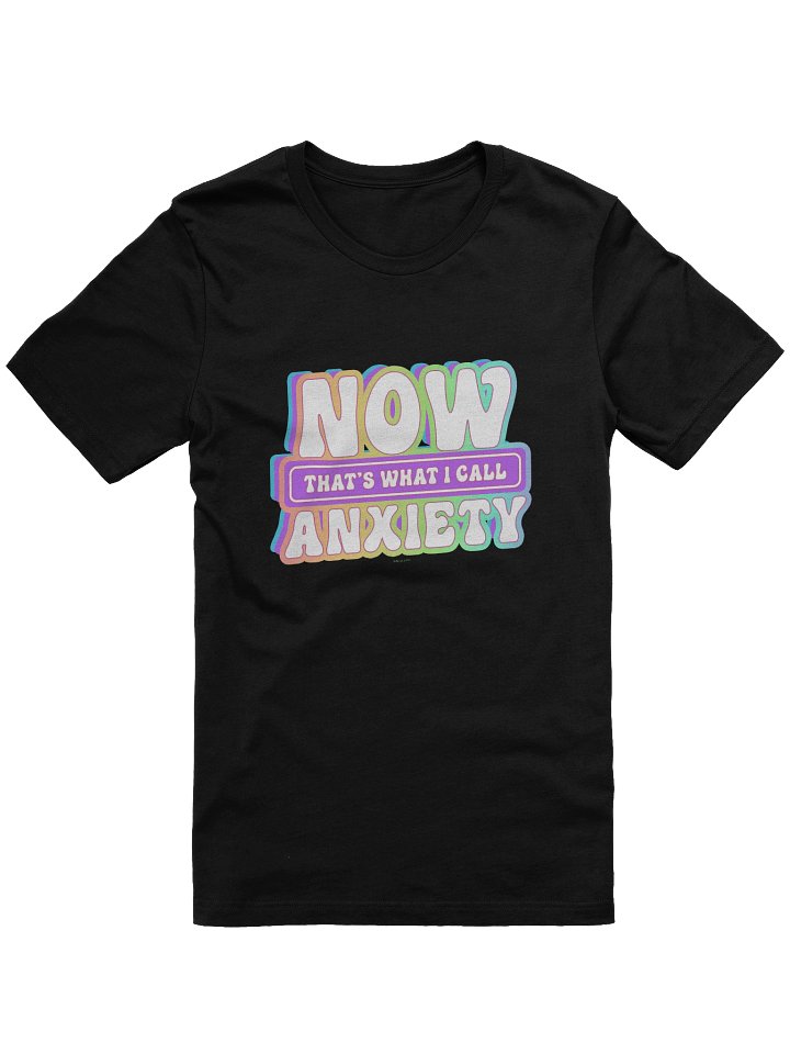 [BJ Designs] Now That's What I Call Anxiety Unisex Graphic Tee product image (1)