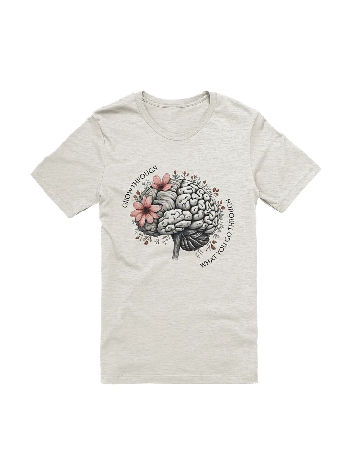 Grow Through What You Go Through T-Shirt product image (1)