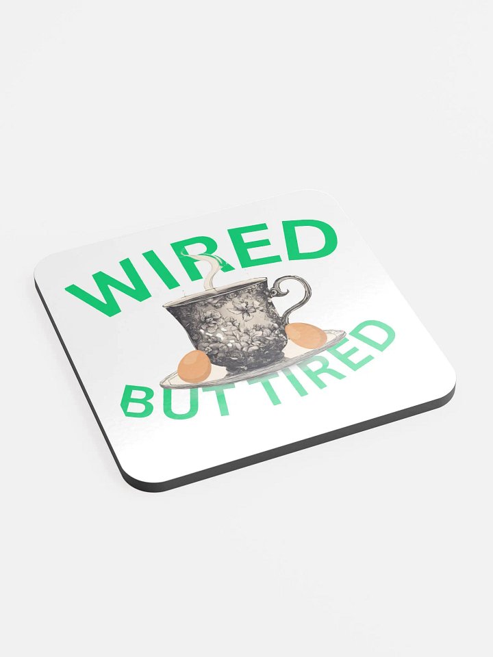 Wired But Tired Teacup Coaster product image (2)