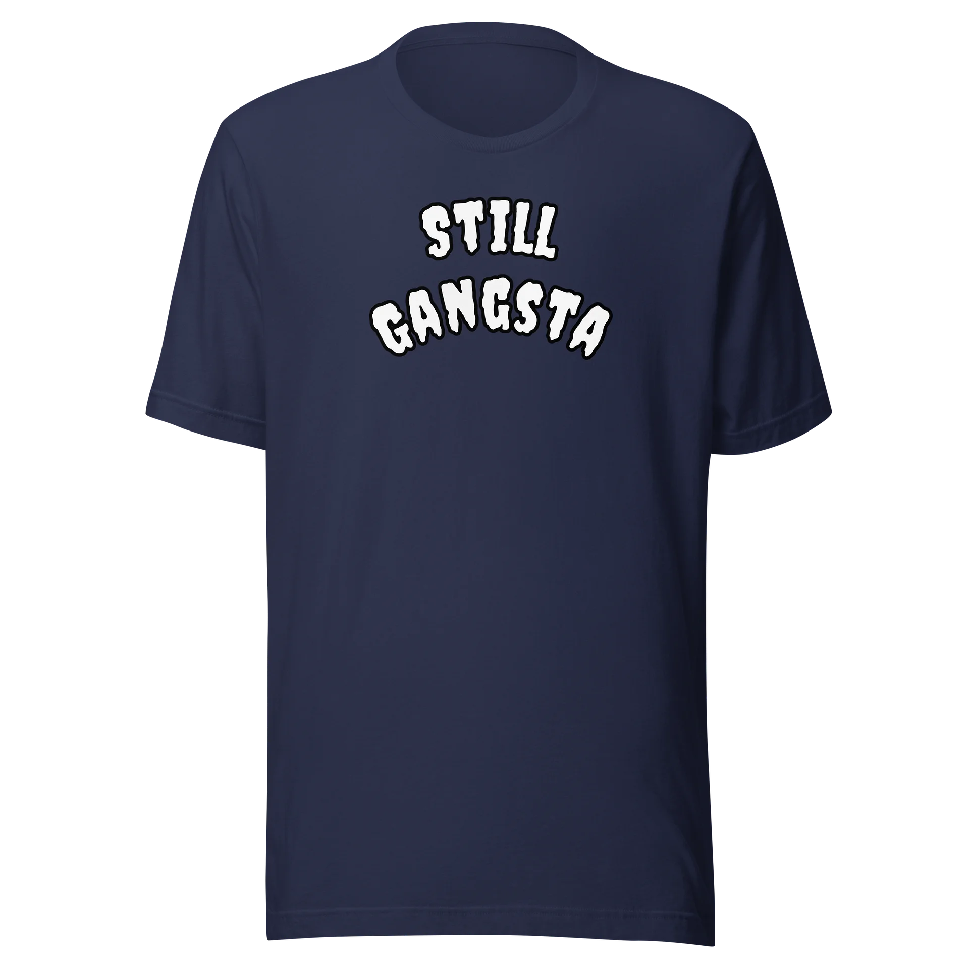 Still Gangsta T-Shirt - Limited Run product image (25)