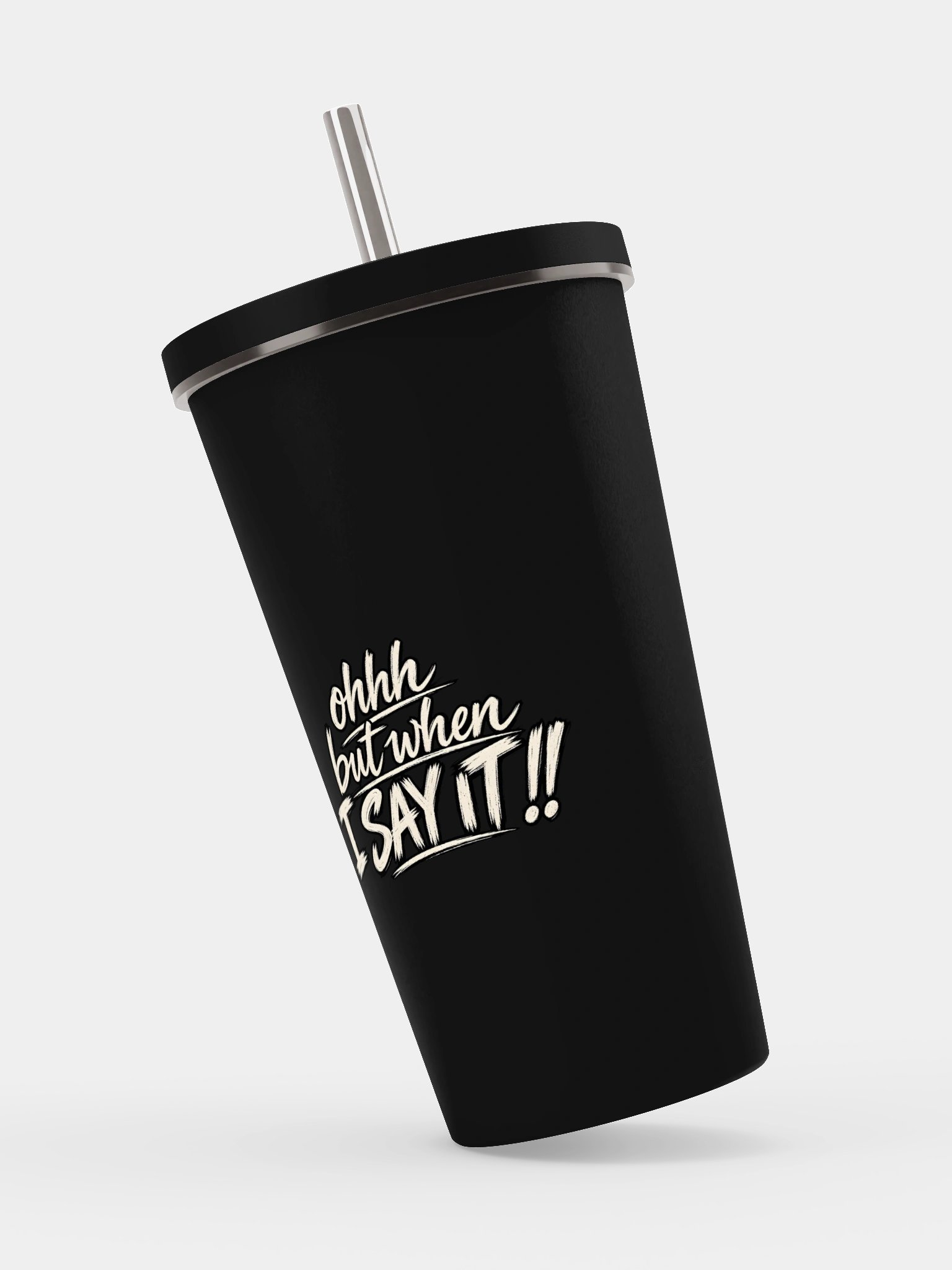 Ohhh But When I Say It!! Tumbler product image (5)