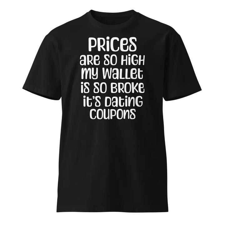 Prices Are High T-Shirt product image (1)