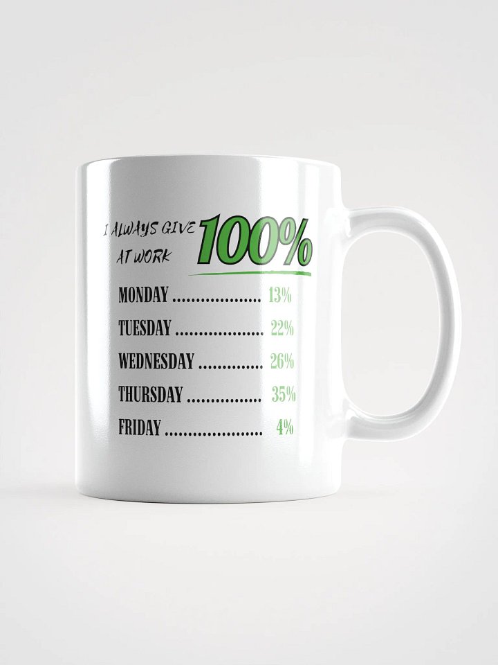 Sarcastic Work Mug – I Always Give 100% at Work product image (1)