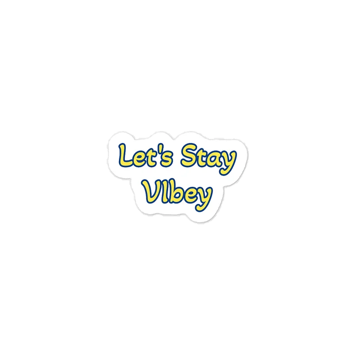 Let's Stay VIbey Sticker product image (1)