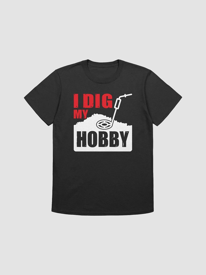 I Dig My Hobby Unisex T-Shirt product image (4)