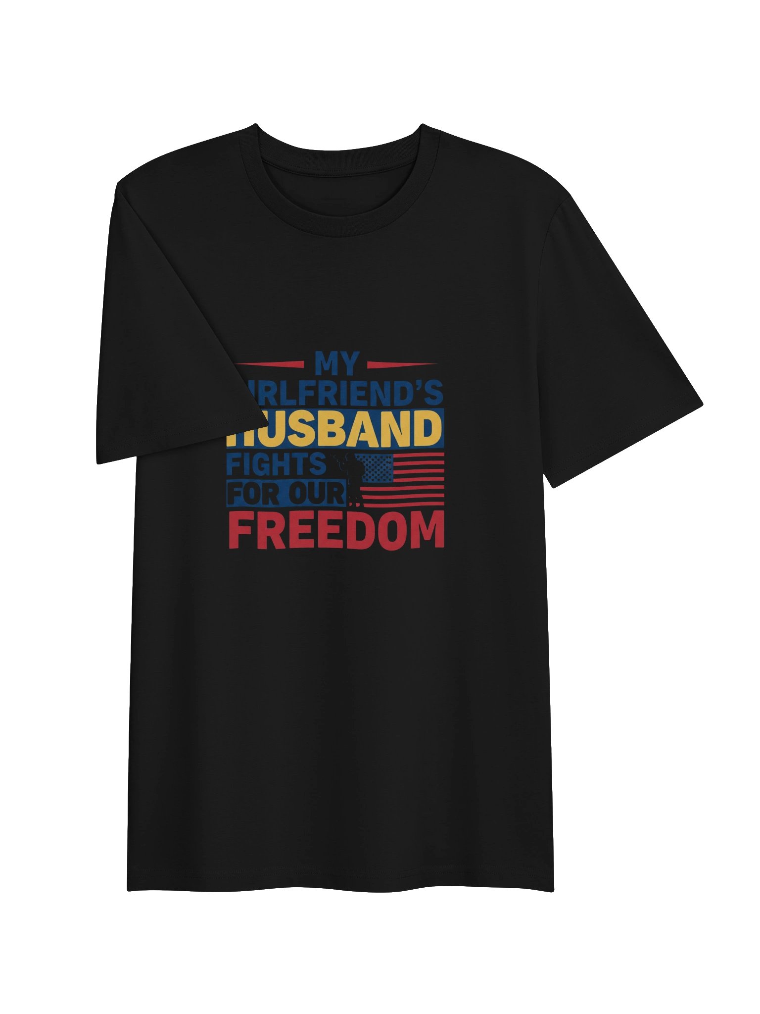 My Girlfriend's Husband Fights For Our Freedom Novelty T-Shirt product image (6)