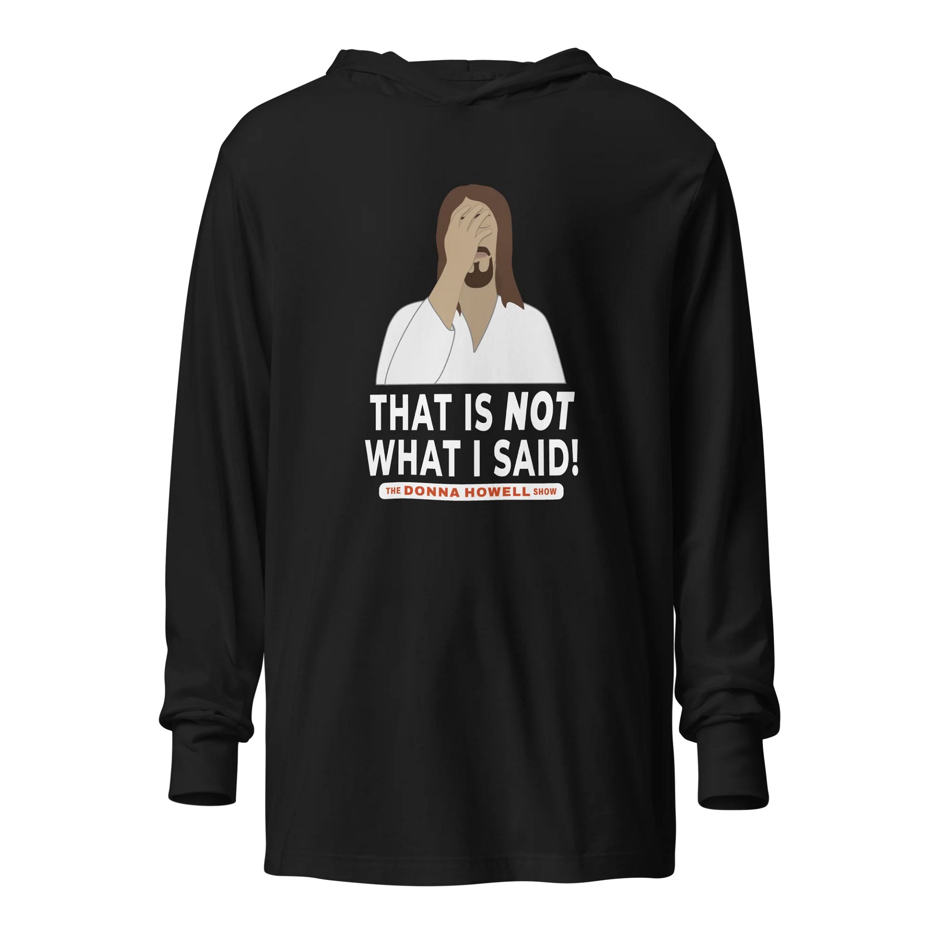 "That Is NOT What I Said" Jesus Facepalm Hooded Long Sleeve Tee product image (1)