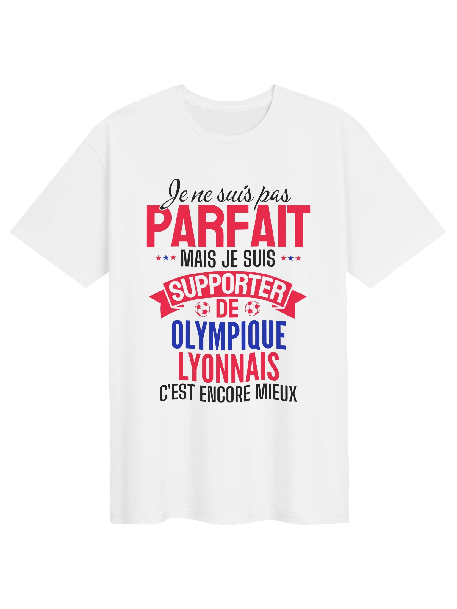 je ne suis pas parfait mais je suis supporter de olympique lyonnais c'est encore mieux product image (1)