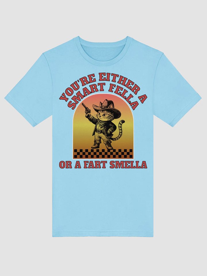 Youre Either A Smart Fella Or A Fart Smella Cat Wild West Whiskers T-Shirt product image (1)