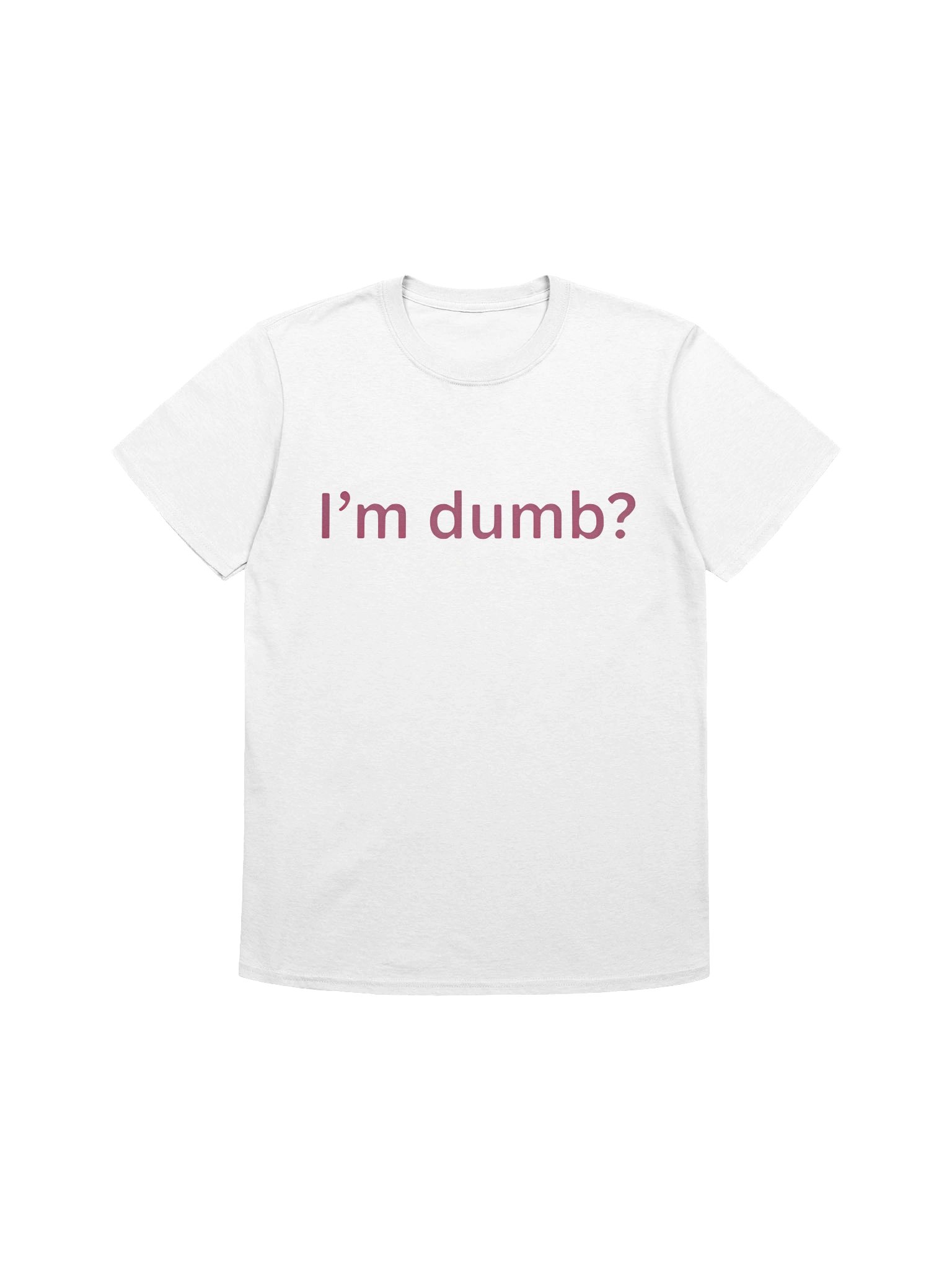I’m Dumb Shirt product image (1)