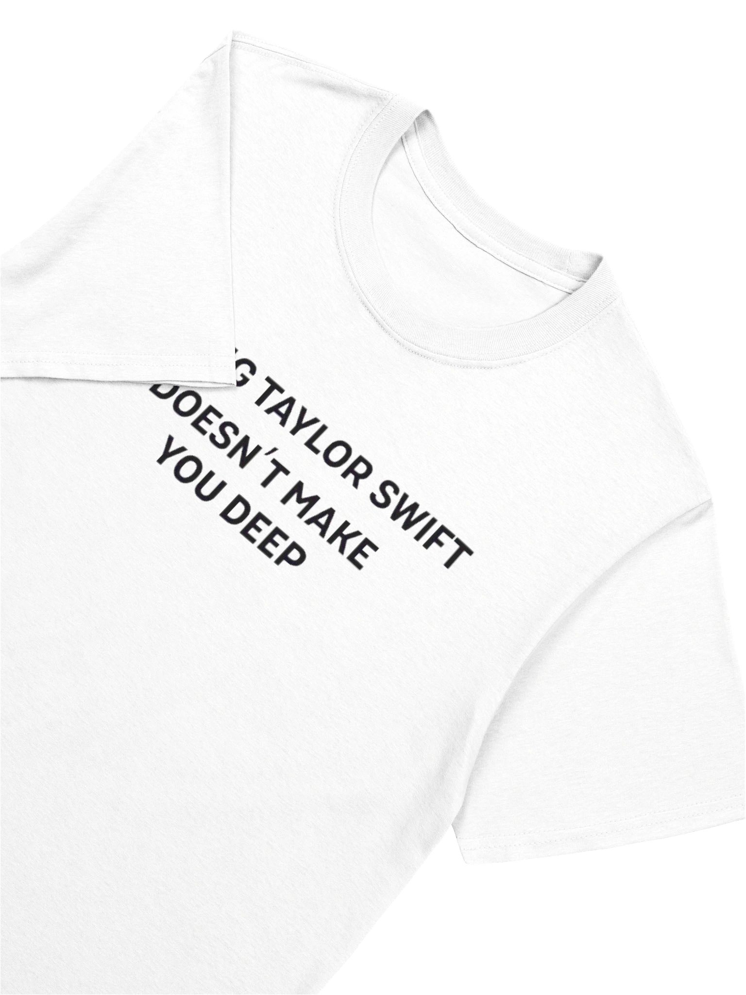 Hating Taylor Swift Doesn’t Make You Deep Shirt product image (5)
