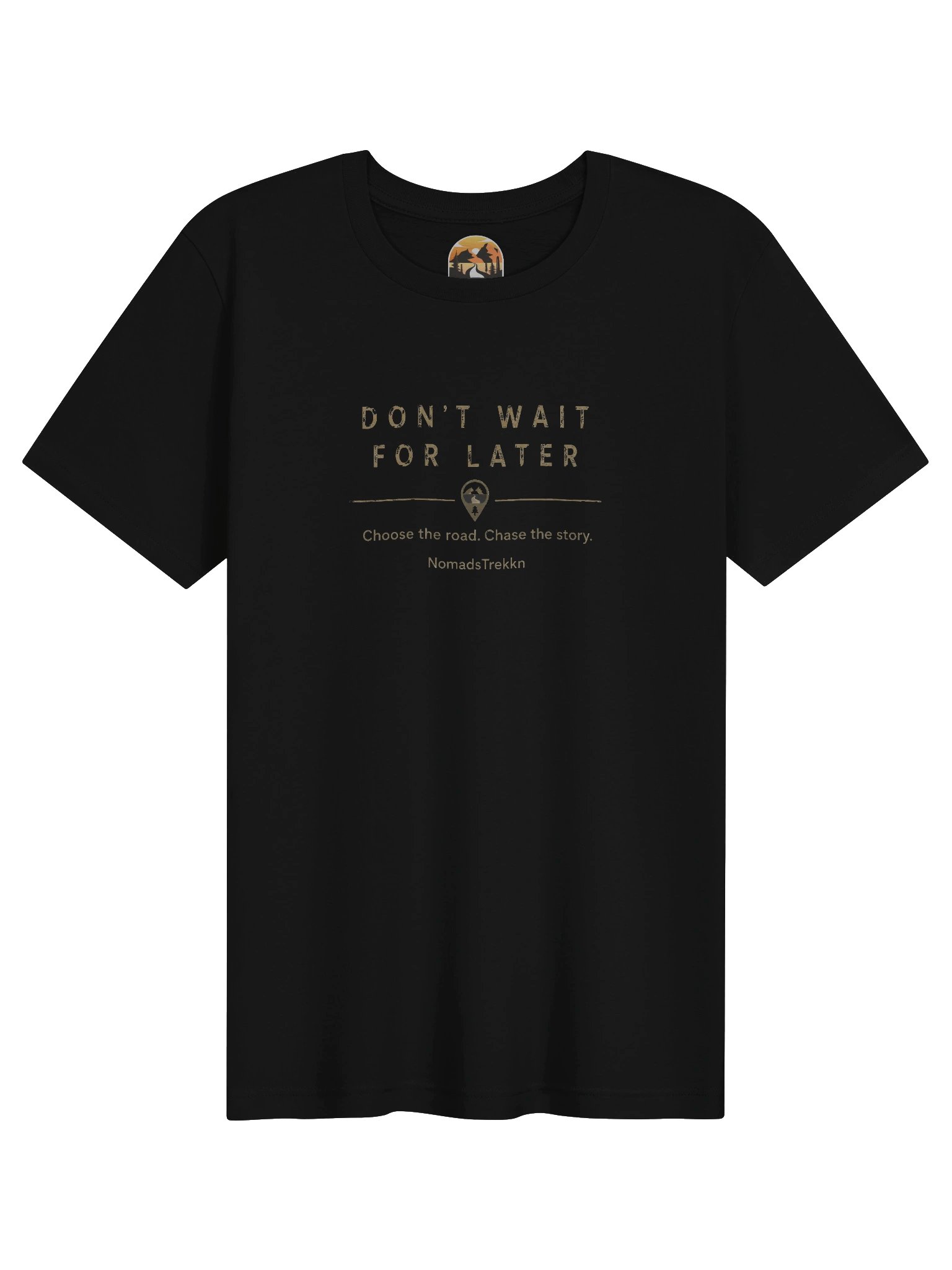 Don’t Wait for Later Tee product image (3)