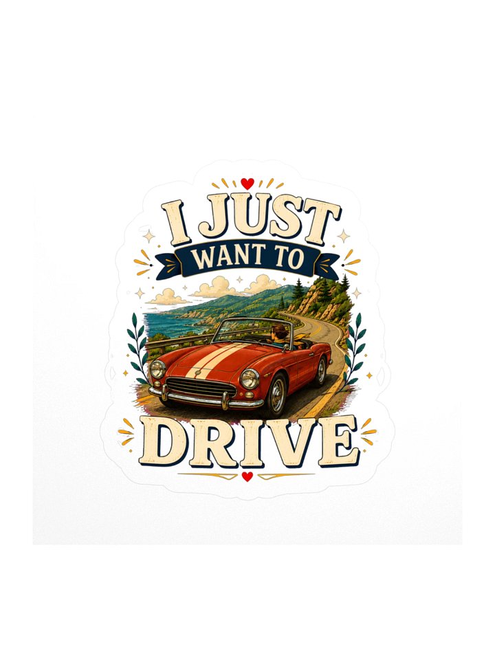 I Just Want To Drive Sticker product image (1)