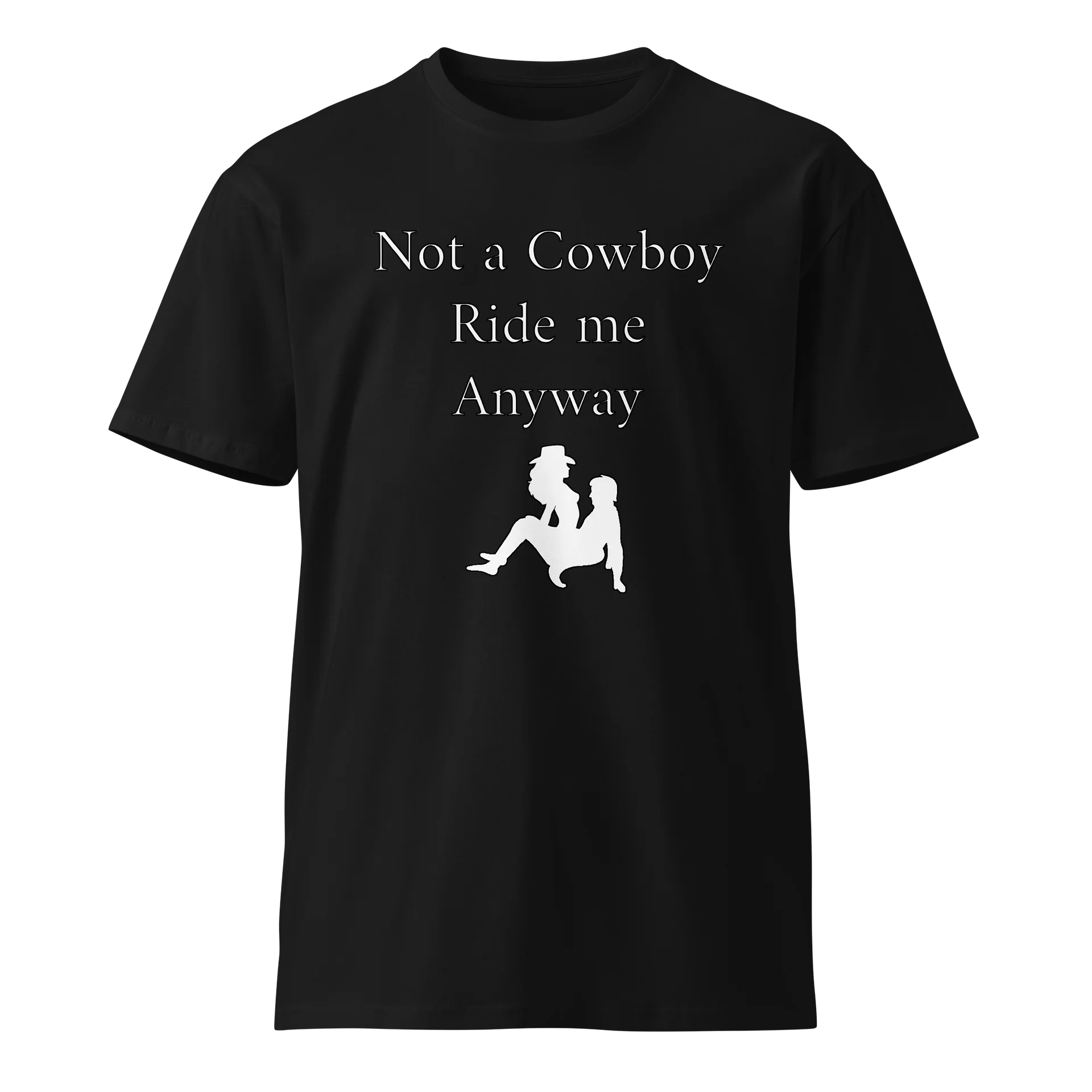 Not a Cowboy Premium Tee product image (1)