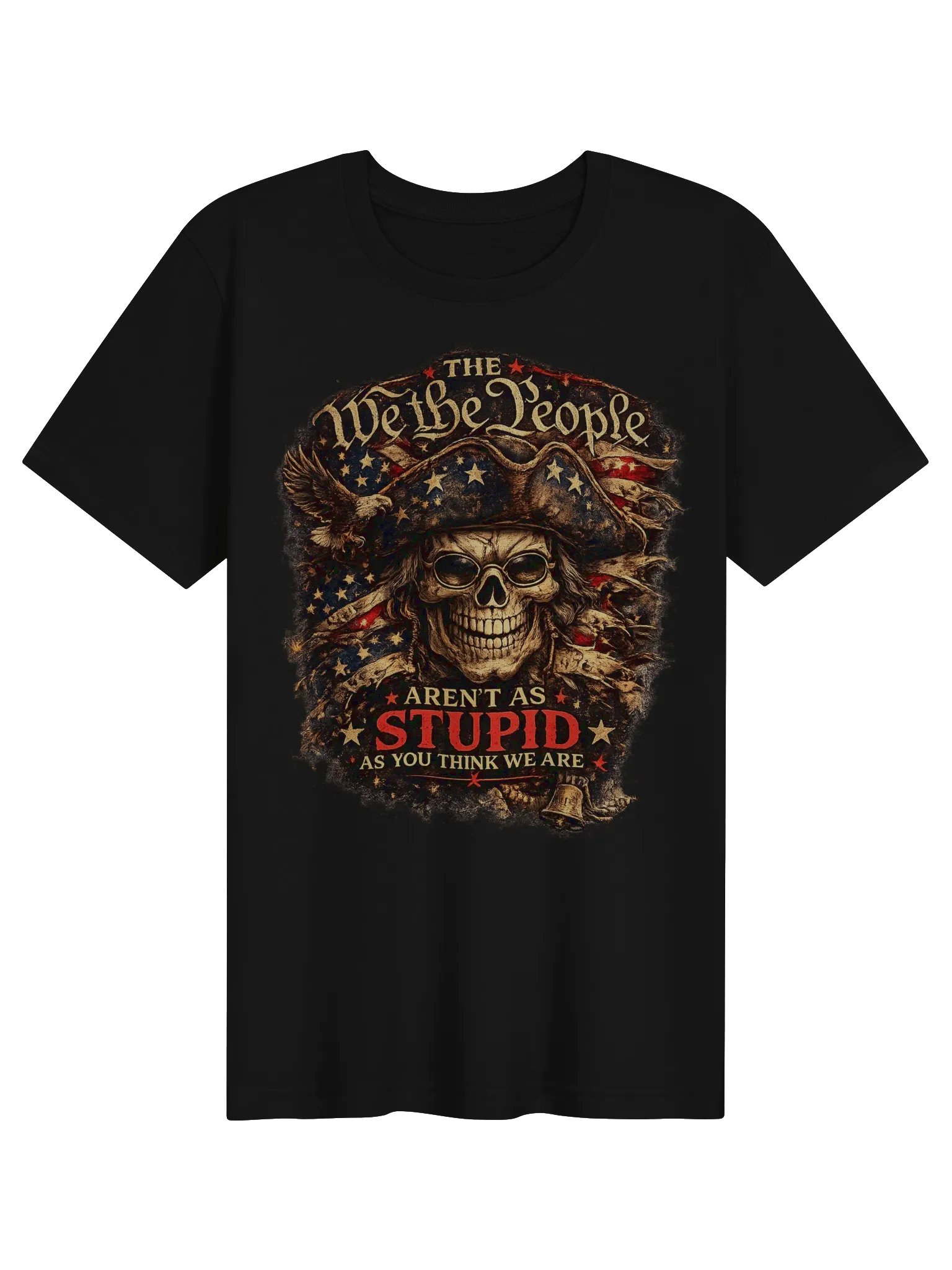 We the People Aren't As Stupid As You Think We Are Tee product image (1)