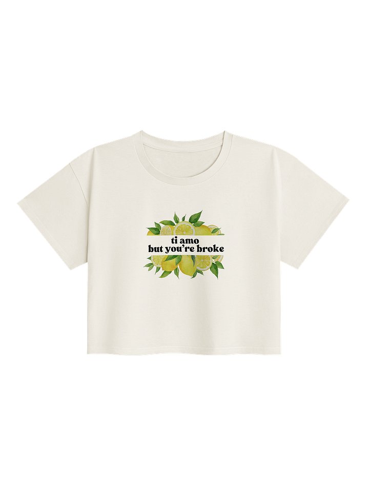 "Ti Amo But You're Broke" Crop Top product image (13)