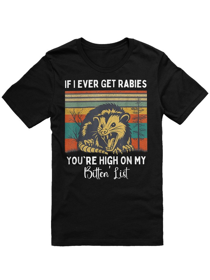 Retro If I Ever Get Rabies You're High On My Bitin' List Opossum Unisex T-Shirt product image (1)
